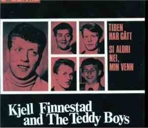 Kjell Finnestad & The Teddy Boys - Tiden Har Gått / Si Aldri Nei, Min Venn