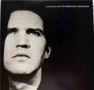 Lloyd Cole And The Commotions - Mainstream