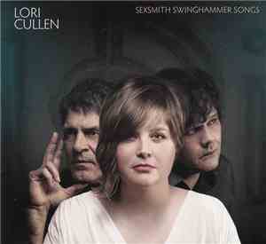 Lori Cullen - Sexsmith Swinghammer Songs