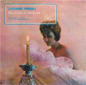 Luciano Virgili - Balocchi E Profumi