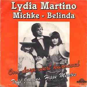 Lydia Martino / Michke - Belinda - Ons Dorp Viert Karnaval / Toffe Jongens, ...