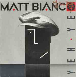 Matt Bianco - Yeh Yeh