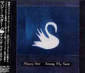 Mazzy Star - Among My Swan