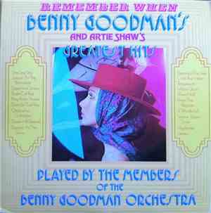 Members Of The Benny Goodman Orchestra - Remember When - Benny Goodman's An ...