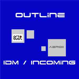 Outline  - IDM / Incoming