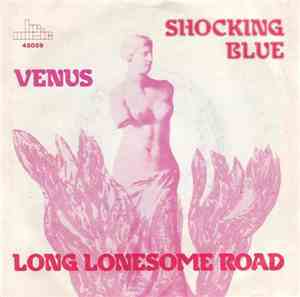 Shocking Blue - Venus / Long Lonesome Road