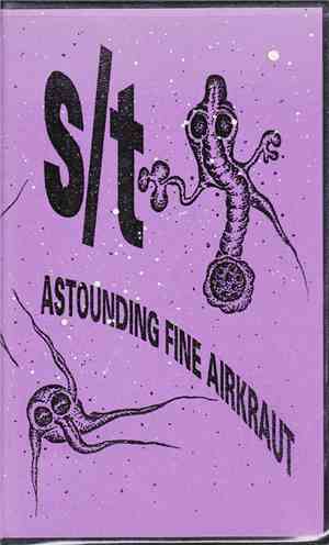 S/T - Astounding Fine Airkraut