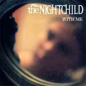 The Nightchild - With Me