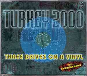 Three Drives On A Vinyl - Turkey 2000