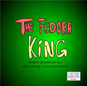 Various - The Fedora King Original Soundtrack and other Pieces of Garetare  ...