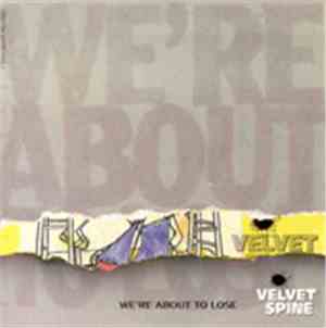 Velvet Spine - All I Want Is You / We're About To Lose