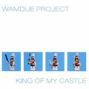Wamdue Project - King Of My Castle