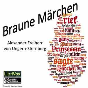 Alexander Freiherr von Ungern-Sternberg - Braune Märchen