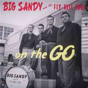 Big Sandy And The Fly-Rite Trio - On The Go