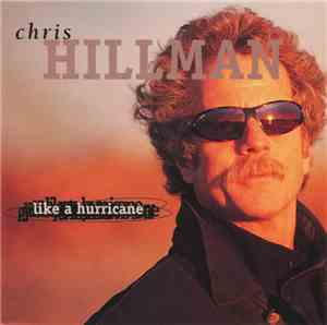 Chris Hillman - Like A Hurricane