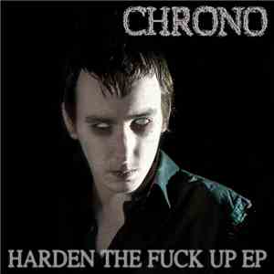 Chrono - Harden The Fuck Up EP