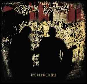 Cripple Bastards - Live To Hate People