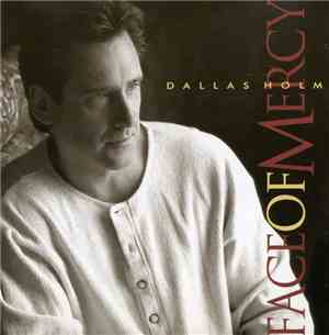 Dallas Holm - Face Of Mercy
