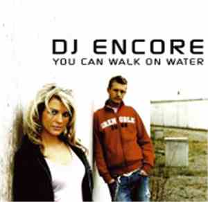DJ Encore - You Can Walk On Water