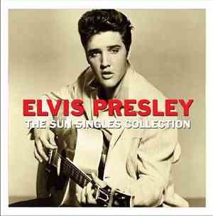 Elvis Presley - The Sun Singles Collection
