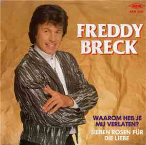 Freddy Breck - Waarom Heb Je Mij Verlaten ? / Sieben Rosen Für Die Liebe