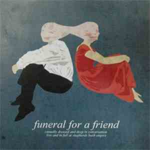 Funeral For A Friend - Casually Dressed And Deep In Conversation: Live And  ...