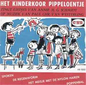 Het Kinderkoor Pippeloentje - Zingt Liedjes Van Annie M.G. Schmidt Op Muziek Van Paul Chr. Van Westerlig