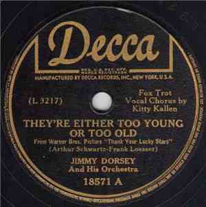 Jimmy Dorsey And His Orchestra - They're Either Too Young Or Too Old / Star ...