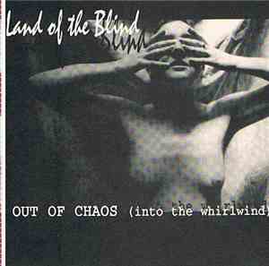 Land Of The Blind - Out Of Chaos (Into The Whirlwind)