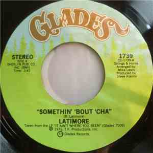 Latimore  - Somethin' 'Bout 'Cha / Sweet Vibrations