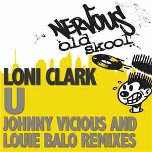 Loni Clark - U (Johnny Vicious & Louie Balo Remixes)