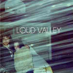 Loud Valley - Loud Valley