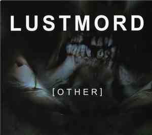 Lustmord - [Other]