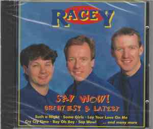 Racey - Say Wow! (Greatest & Latest)