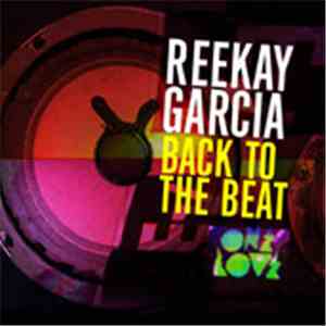 Reekay Garcia - Back To The Beat