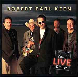 Robert Earl Keen - No. 2 Live Dinner