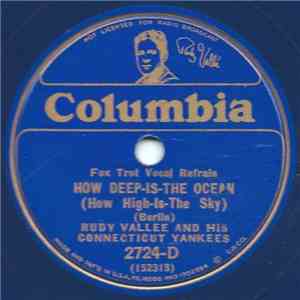 Rudy Vallee And His Connecticut Yankees - How Deep-Is-The Ocean / Please