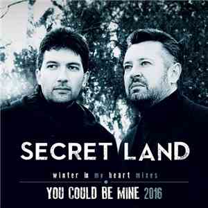 SECRET LAND - You Could Be Mine 2016