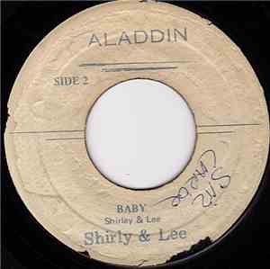 Shirley & Lee - Baby / Shirley Come Back To Me