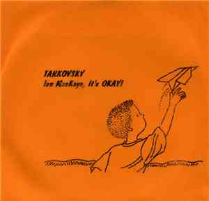 Tarkovsky / Ian MacKaye, It's OKAY! - Tarkovsky / Ian MacKaye, It's OKAY!