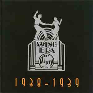 Various - The Swing Era 1938-1939