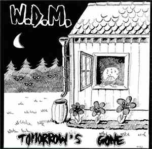 W.D.M.  - Tomorrow's Gone