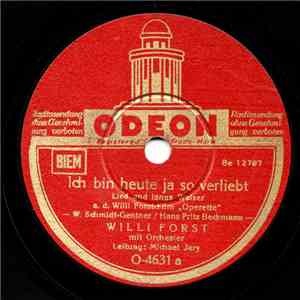 Willi Forst - Ich Bin Heute Ja So Verliebt / Wiener Operette