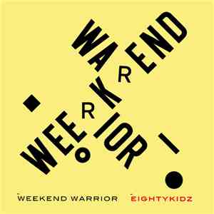 80Kidz - Weekend Warrior