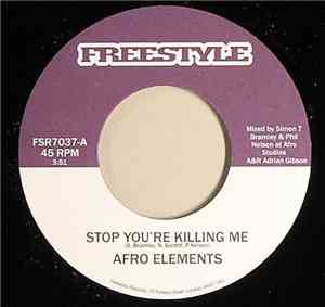 Afro Elements  - Stop You're Killing Me