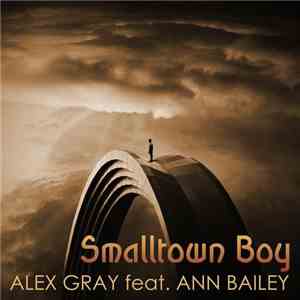 Alex Gray  Feat. Ann Bailey - Smalltown Boy