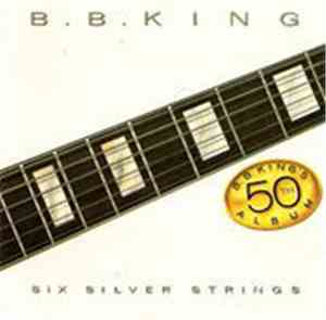 B.B. King - Six Silver Strings