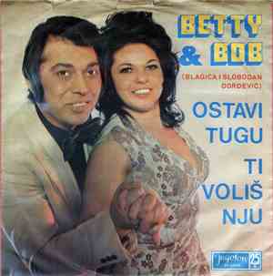 Betty & Bob - Ostavi Tugu / Ti Voliš Nju