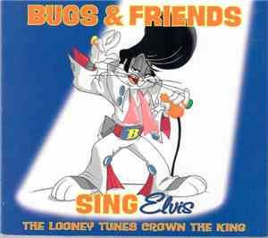 Bugs & Friends - Sing Elvis