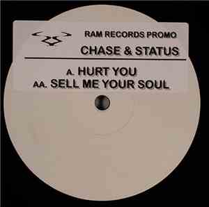 Chase & Status - Hurt You / Sell Me Your Soul